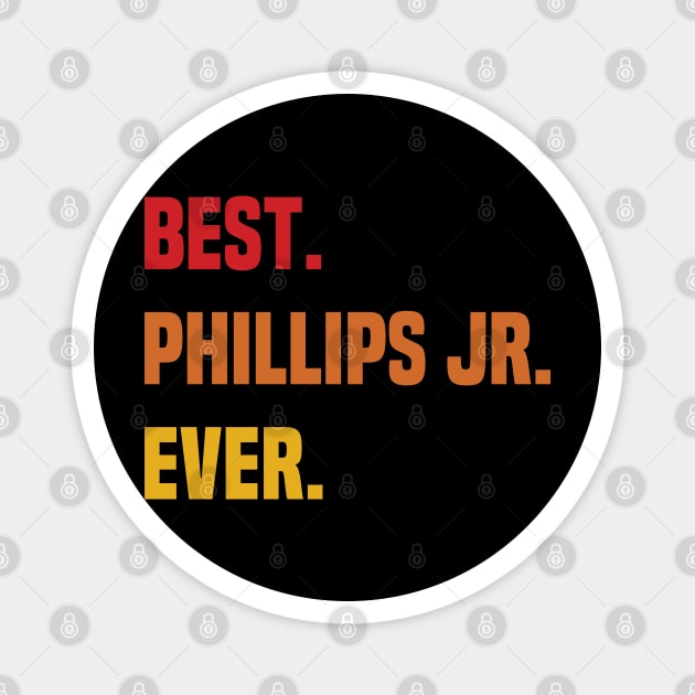 BEST PHILLIPS JR EVER ,PHILLIPS JR NAME Magnet by tribunaltrial